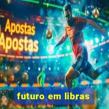 futuro em libras